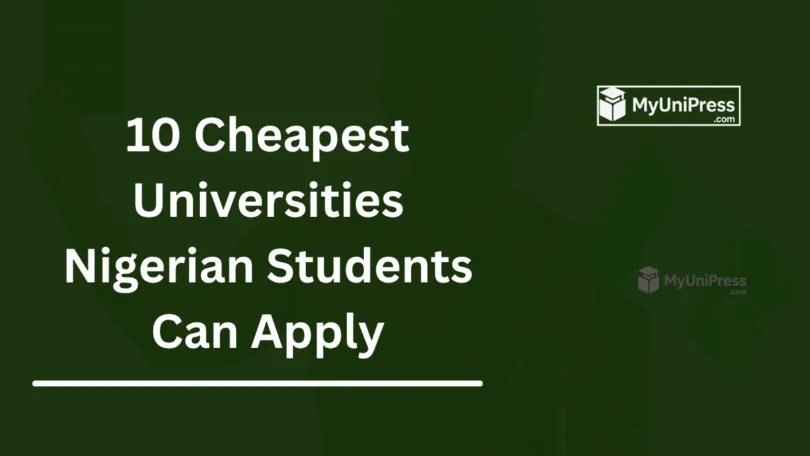 10 Cheapest Universities Nigerian Students Can Apply