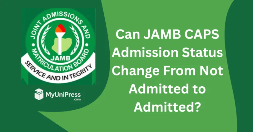 Can JAMB CAPS Admission Status Change From Not Admitted to Admitted?
