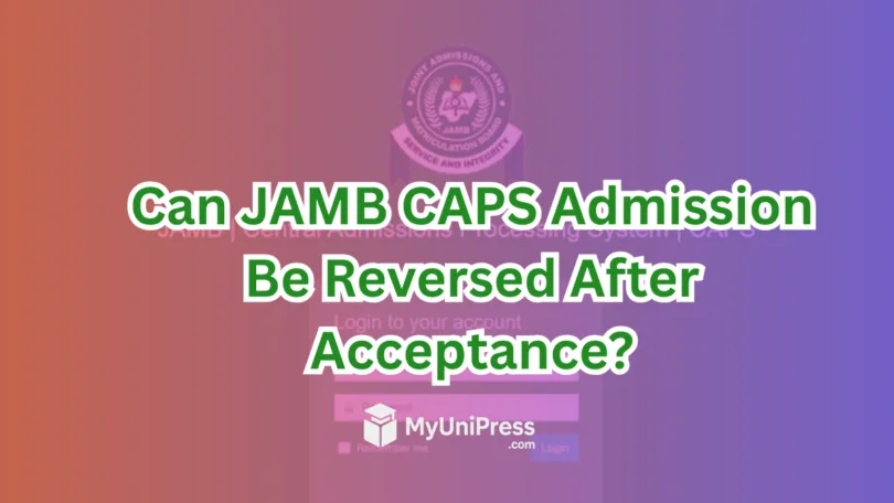 Can JAMB CAPS Admission Be Reversed After Acceptance?