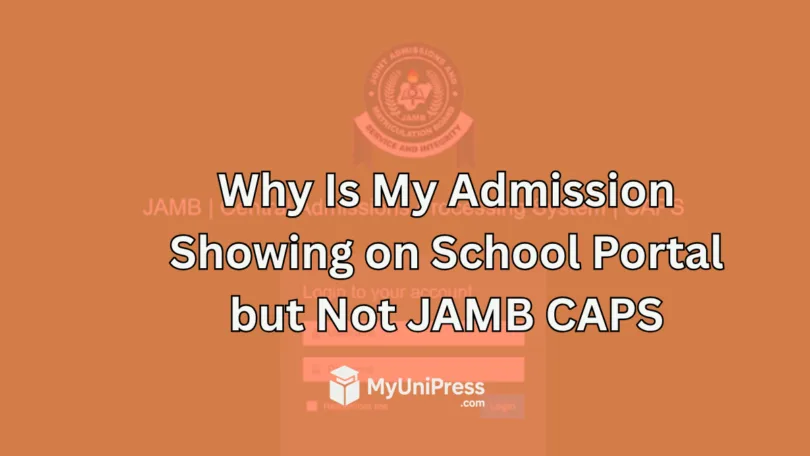 Why Is My Admission Showing on School Portal but Not JAMB CAPS