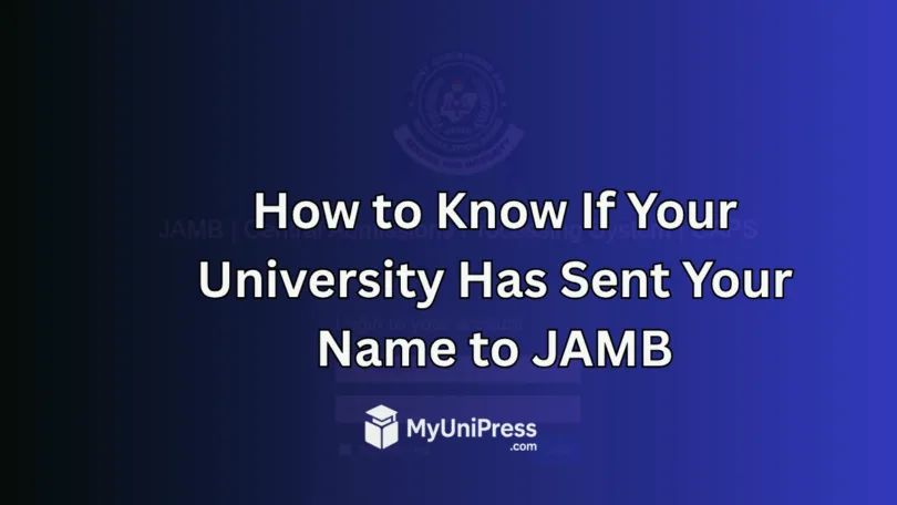 How to Know If Your University Has Sent Your Name to JAMB